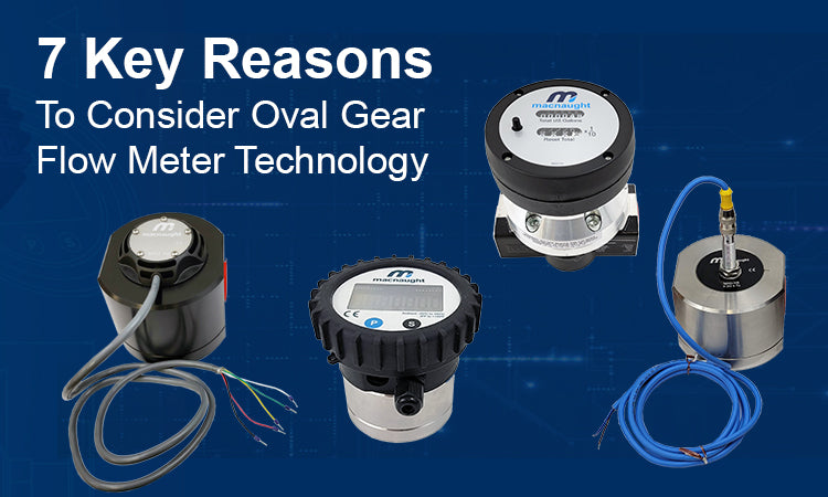 7 Key reasons to consider oval gear meter - Macnaught Australia 